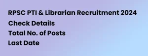 RPSC PTI and Librarian Recruitment 2024: Apply Now
